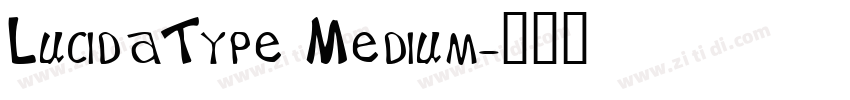 LucidaType Medium字体转换